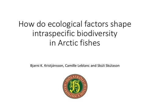 How do ecological factors shape intraspecific biodiversity in Arctic fishes: Bjarni Kristjánsson