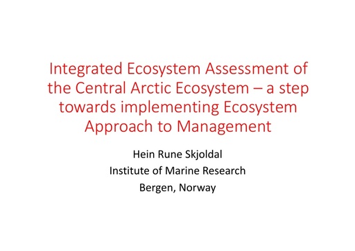 The Central Arctic Ocean Integrated Assessment: Informing Ecosystem-based Management: Hein Rune Skjoldal