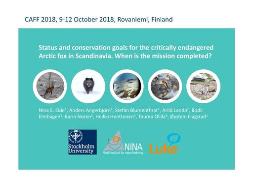 Status and conservation goals for the critically endangered Arctic fox in Scandinavia. When is mission completed? Nina Elisabeth Eide