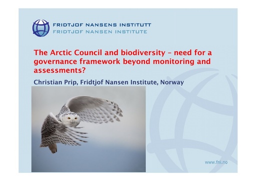 The Arctic Council and biodiversity - need for a governance framework beyond monitoring and assessments?: Christian Prip